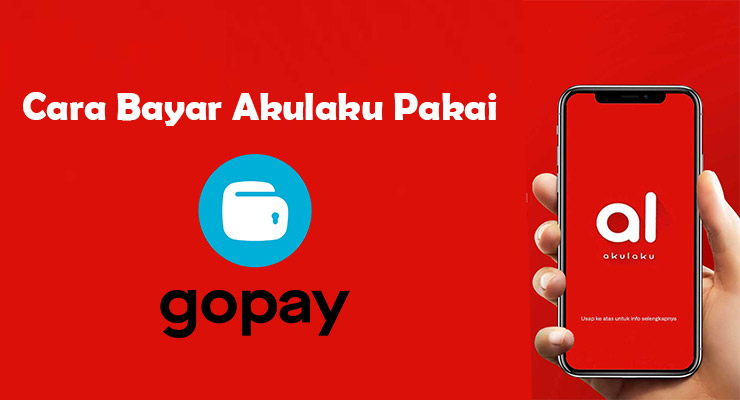 Cara Bayar Akulaku Pakai Gopay