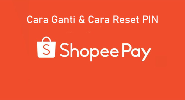 Cara Ganti PIN Shopeepay Cara Reset PIN Shopeepay