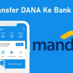 Cara Transfer DANA Ke Bank Mandiri Terbaru