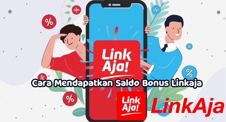 Cara Mendapatkan Saldo Bonus Linkaja