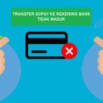 Cara Mengatasi Transfer Gopay Ke Rekening Tidak Masuk