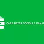 Cara Bayar Sociolla Pakai Gopay Beserta Syarat Biaya Layanan