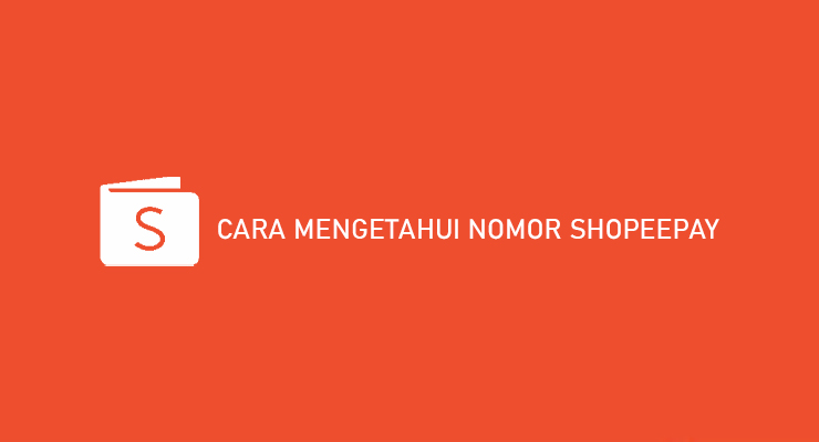 Cara Mengetahui Nomor ShopeePay Lewat Aplikasi Shopee