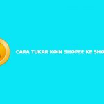 Cara Tukar Koin Shopee Ke Shopeepay Dijamin Berhasil