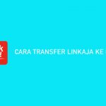 Syarat Cara Transfer LinkAja ke DANA