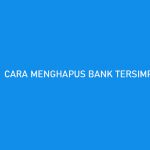 CARA MENGHAPUS BANK TERSIMPAN DI DANA