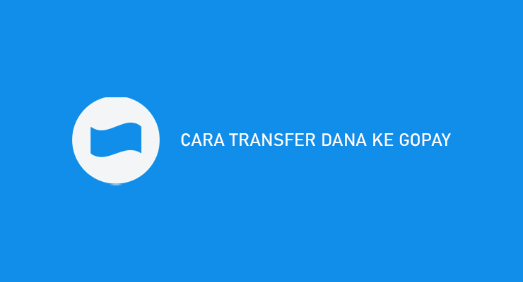 CARA TRANSFER DANA KE GOPAY