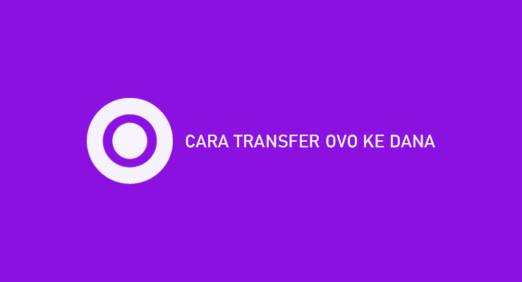 CARA TRANSFER OVO KE DANA