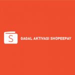 Gagal Aktivasi ShopeePay