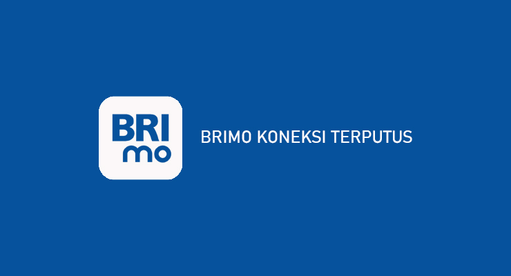 BRIMO KONEKSI TERPUTUS