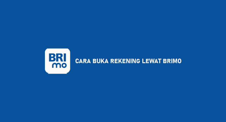 CARA BUKA REKENING LEWAT BRIMO