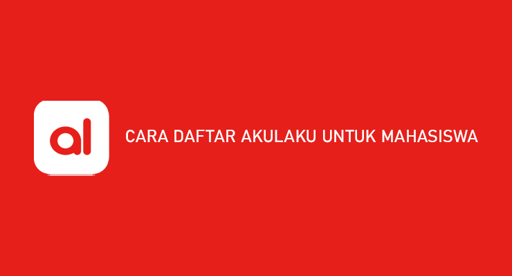 CARA DAFTAR AKULAKU UNTUK MAHASISWA