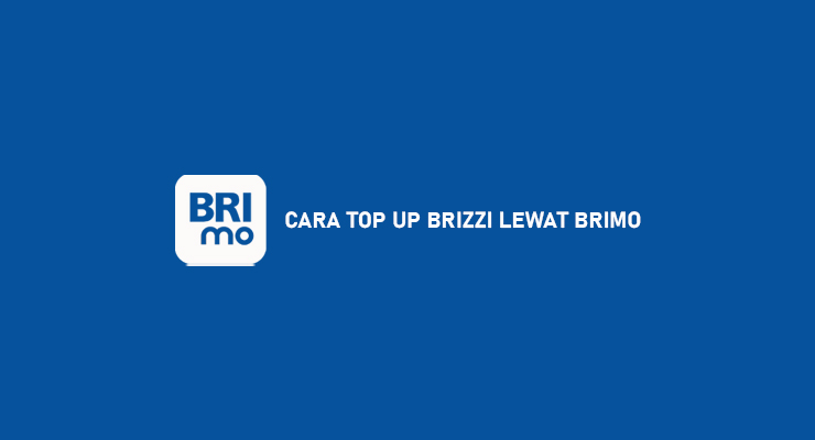 Cara Top Up Brizzi Lewat BRimo