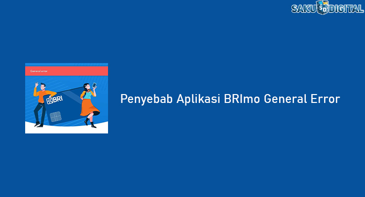 Penyebab Aplikasi BRImo General Error