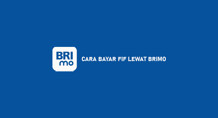 CARA BAYAR FIF LEWAT BRIMO