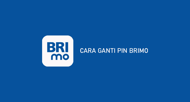 CARA GANTI PIN BRIMO