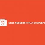 CARA MENONAKTIFKAN SHOPEEPAY