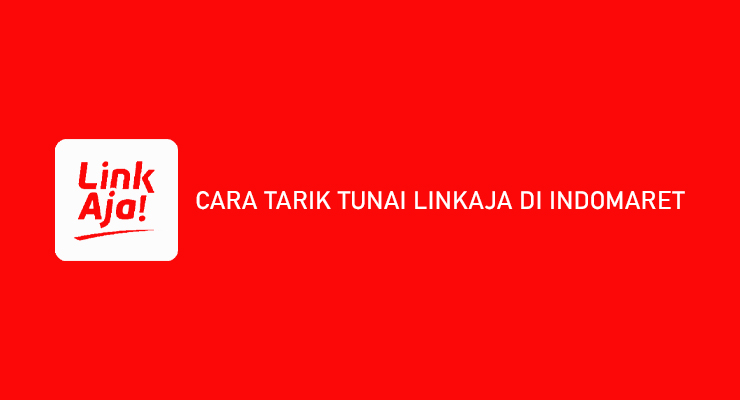 CARA TARIK TUNAI LINKAJA DI INDOMARET