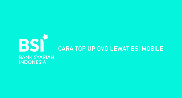 CARA TOP UP OVO LEWAT BSI MOBILE