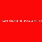 CARA TRANSFER LINKAJA KE REKENING BRI