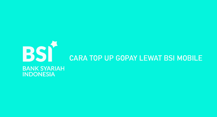 Cara Top Up Gopay Lewat BSI Mobile