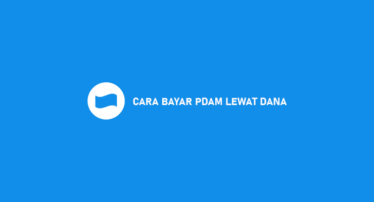 CARA BAYAR PDAM LEWAT DANA