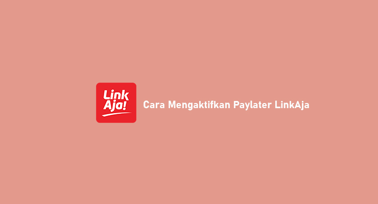 Cara Mengaktifkan Paylater LinkAja 1