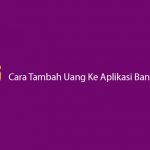 Cara Tambah Uang Ke Aplikasi Bank Jago