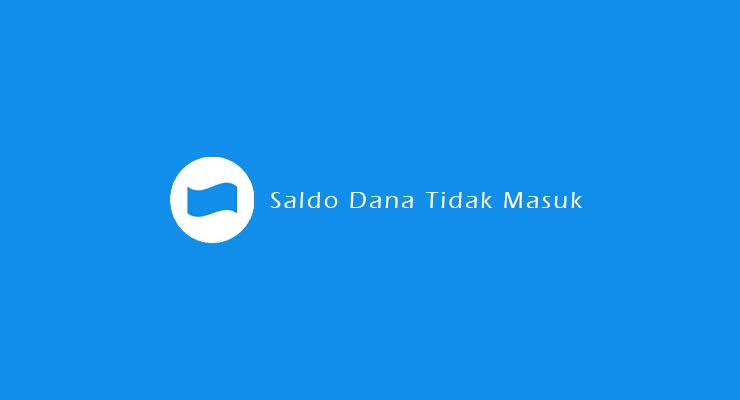 Saldo Dana Tidak Masuk