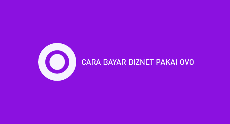 Cara Bayar Biznet Pakai OVO