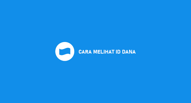 Cara Melihat ID Dana Nomor Lewat Aplikasi