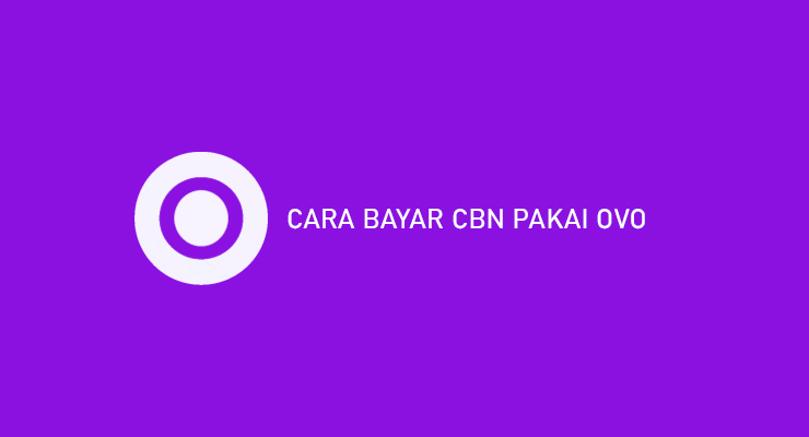 CARA BAYAR CBN PAKAI OVO