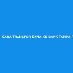 CARA TRANSFER DANA KE BANK TANPA PREMIUM