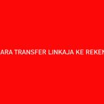 CARA TRANSFER LINKAJA KE REKENING MANDIRI