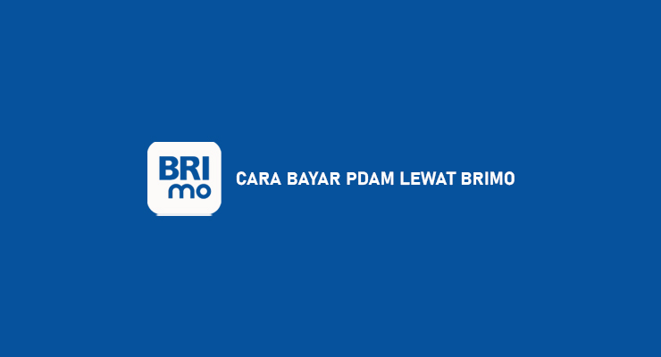 CARA BAYAR PDAM LEWAT BRIMO