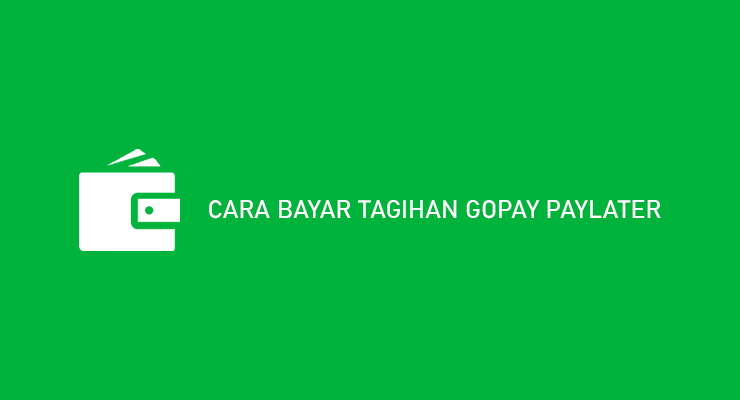 CARA BAYAR TAGIHAN GOPAY PAYLATER