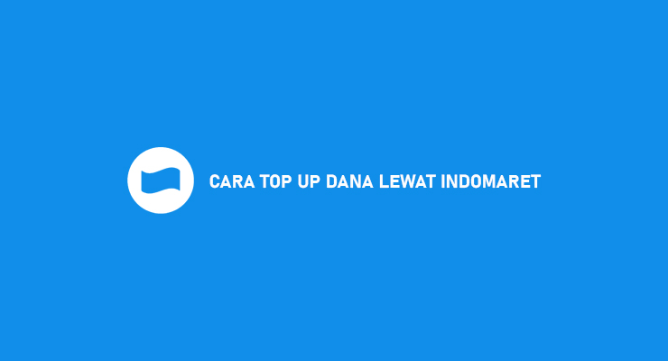 CARA TOP UP DANA LEWAT INDOMARET