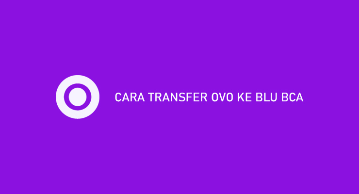 CARA TRANSFER OVO KE BLU BCA