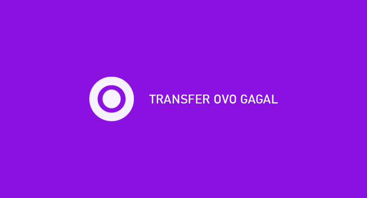 TRANSFER OVO GAGAL