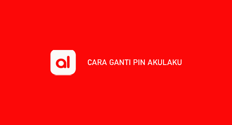 CARA GANTI PIN AKULAKU