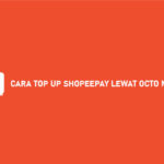 Cara Top Up ShopeePay Lewat Octo Mobile Syarat Ketentuan