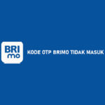 Kode OTP BRImo Tidak Masuk Begini Cara Mengatasi