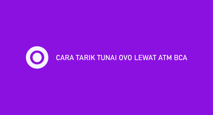 Cara Tarik Tunai OVO Lewat ATM BCA