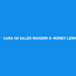 Cara Isi Saldo Mandiri E Money Lewat DANA