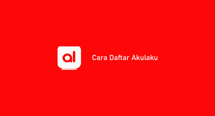 Cara Daftar Akulaku