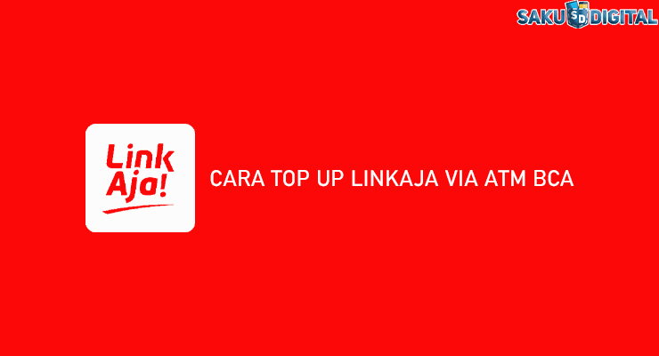 Cara Top Up LinkAja Via ATM BCA