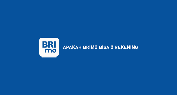 Apakah BRImo Bisa 2 Rekening