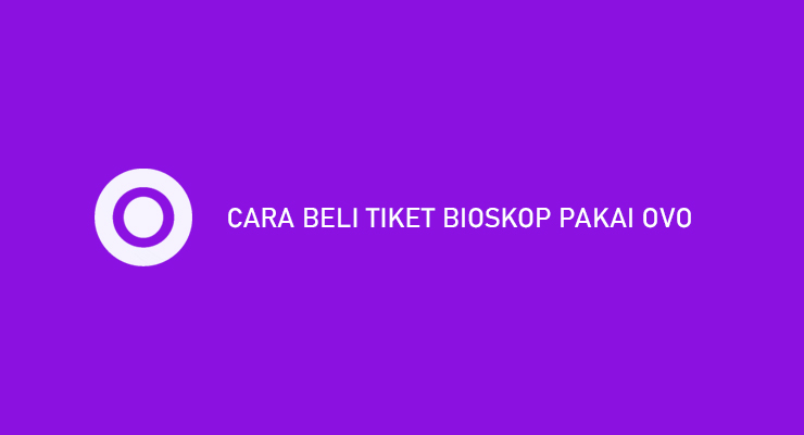 Cara Beli Tiket Bioskop Pakai OVO