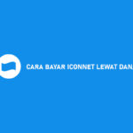 Cara Bayar Iconnet Pakai DANA