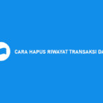 Cara Hapus Riwayat Transaksi Dana